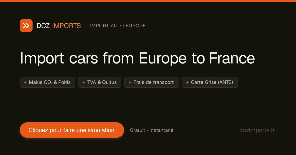 DCZ Imports: importing cars from Europe to France, real-cost simulation (CO₂ penalty, VAT, transport, registration)